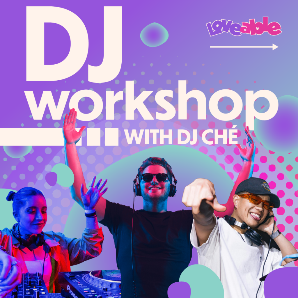 Loveable DJ Workshop with DJ Ché